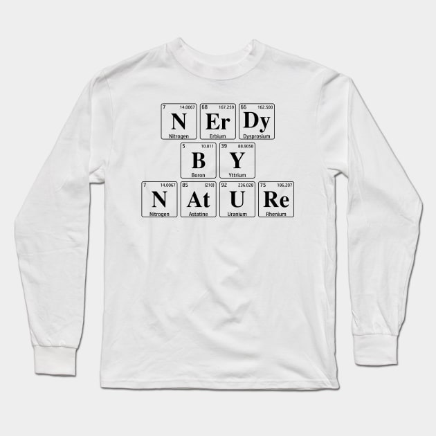 Nerdy By Nature Long Sleeve T-Shirt by valsymot